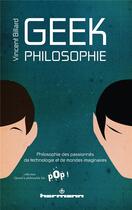Couverture du livre « Geek philosophie » de Vincent Billard aux éditions Hermann