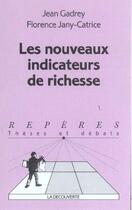 Couverture du livre « Les nouveaux indicateurs de richesse » de Gadrey/Jany-Catrice aux éditions La Decouverte