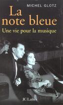 Couverture du livre « La note bleue » de Michel Glotz aux éditions Lattes