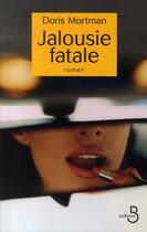 Couverture du livre « Jalousie fatale » de Mortman Doris aux éditions Belfond