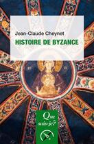 Couverture du livre « Histoire de Byzance (6e édition) » de Jean-Claude Cheynet aux éditions Que Sais-je ?