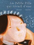 Couverture du livre « La petite fille qui rêvait d'oies » de Hélène Kerillis aux éditions Vilo Jeunesse