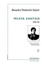 Couverture du livre « Mileva Einstein, une vie » de Desanka Trbuhovic-Gjuric aux éditions Des Femmes