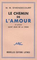 Couverture du livre « Le chemin de l'amour d'après saint Jean de la croix » de M. M. D' Hendecourt aux éditions Nel