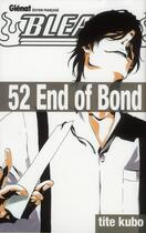 Couverture du livre « Bleach Tome 52 : end of bond » de Tite Kubo aux éditions Glenat