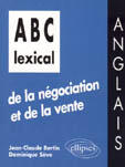 Couverture du livre « Abc lexical de la negociation et de la vente (anglais) » de Bertin/Seve aux éditions Ellipses