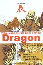 Couverture du livre « Votre signe astrologique chinois ; dragon ; previsions 2002 » de Bit-Na Po aux éditions De Vecchi