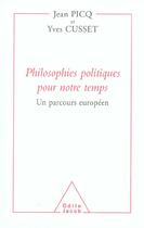 Couverture du livre « Philosophies politiques pour notre temps - un parcours europeen » de Picq/Cusset aux éditions Odile Jacob