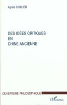 Couverture du livre « Idees (des) critiques en chine ancienne » de Agnes Chalier aux éditions L'harmattan