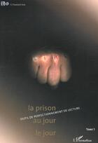 Couverture du livre « La prison au jour le jour - vol01 - outil de perfectionnement de lecture - tome 1 » de  aux éditions L'harmattan