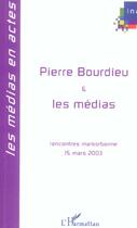 Couverture du livre « Pierre Bourdieu et les médias : Rencontres INA-Sorbonne 15 mars 2003 » de Patrick Champagne et Roger Chartier aux éditions L'harmattan