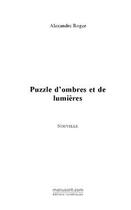 Couverture du livre « Puzzle d'ombres et de lumieres » de Alexandre Roger aux éditions Editions Le Manuscrit