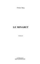 Couverture du livre « Le minaret » de Didier Jung aux éditions Editions Le Manuscrit