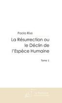 Couverture du livre « La resurrection ou le declin de l'espece humaine. » de Paola Rise aux éditions Editions Le Manuscrit