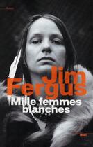 Couverture du livre « Mille femmes blanches » de Jim Fergus aux éditions Cherche Midi