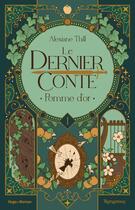 Couverture du livre « Le dernier conte - Tome 01 : Pomme d'or » de Alexiane Thill aux éditions Hugo Roman