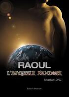 Couverture du livre « Raoul, l'invisible pandore » de Sevastian Lopez aux éditions Benevent