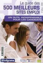 Couverture du livre « Le guide des 500 meilleurs sites emploi 2008 » de  aux éditions Studyrama