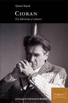 Couverture du livre « Cioran » de David Sylvain aux éditions Pu De Montreal