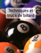 Couverture du livre « Techniques et trucs de billard » de Pierre Morin aux éditions Editions De L'homme