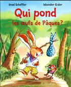 Couverture du livre « Qui pond les oeufs de Pâques ? » de Iskender Gider et Ursel Scheffler aux éditions Mijade