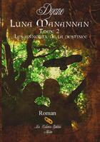 Couverture du livre « Luna Manannan t.2 ; les anneaux de la destinée » de Dyane aux éditions Books On Demand