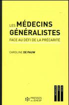 Couverture du livre « Les médecins généralistes ; face au défi de la précarité » de Caroline De Pauw aux éditions Ehesp