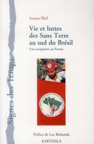 Couverture du livre « Vie et lutte des sans terre au sud du bresil - une occupation au parana » de Bleil Susana aux éditions Karthala