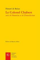 Couverture du livre « Le colonel Chabert ; Honorine et de l'Interdiction » de Honoré De Balzac aux éditions Classiques Garnier