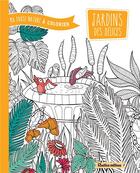 Couverture du livre « Ma pause nature à colorier ; jardins des délices » de Marica Zottino aux éditions Rustica