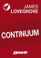 Couverture du livre « Continuum » de James Lovegrove aux éditions Brage
