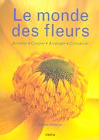 Couverture du livre « Le Monde Des Fleurs » de Heffernan Cecelia aux éditions La Martiniere