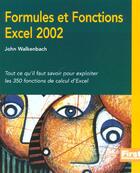 Couverture du livre « Formules Et Fonctions Excel 2002 ; Tout Ce Qu'Il Faut Savoir Pour Exploiter Les 350 Fonctions De Calcul D'Excel » de John Walkenbach aux éditions First Interactive