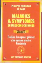 Couverture du livre « Maladies et symptomes en medecine chinoise - Volume 7 » de Philippe Sionneau et Lu Gang aux éditions Guy Trédaniel