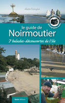 Couverture du livre « Le guide de noirmoutier - 7 balades-decouvertes de l'ile » de Alain Crespin aux éditions Geste