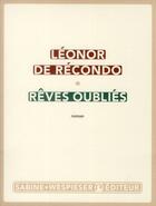 Couverture du livre « Rêves oubliés » de Léonor De Récondo aux éditions Sabine Wespieser