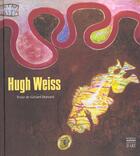 Couverture du livre « Hugh Weiss » de Gerard Durozoi aux éditions Somogy