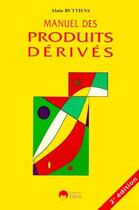 Couverture du livre « Manuel des produits derivés (2e édition) » de Alain Ruttiens aux éditions Eska