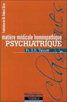 Couverture du livre « Matiere med. homeopathique psychiatrique » de Talcott aux éditions Marco Pietteur