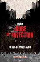 Couverture du livre « Brynja t.1 ; l'aube de l'infection » de Pierre-Olivier Lavoie aux éditions Editions Ada