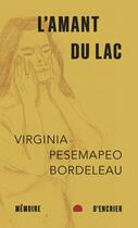 Couverture du livre « L'amant du lac » de Virginia Pesemapeo Bordeleau aux éditions Memoire D'encrier