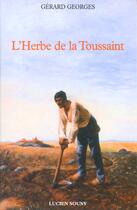 Couverture du livre « L'herbe de la Toussaint » de Gerard Georges aux éditions Lucien Souny