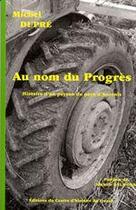 Couverture du livre « Au nom du progrès » de Michel Dupre aux éditions Centre D'histoire Du Travail