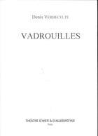 Couverture du livre « Vadrouilles » de Denis Verbecelte aux éditions Theatre D'hier Et D'aujourd'hui