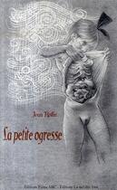 Couverture du livre « La petite ogresse » de Jean Rollin aux éditions Films Abc