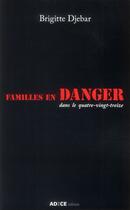 Couverture du livre « Famille en danger ; dans le quatre-vingt-treize » de Brigitte Djebar aux éditions Adice
