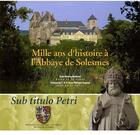 Couverture du livre « Mille ans d'histoire à l'abbaye de Solesmes » de Thierry Barbeau aux éditions Itf