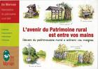 Couverture du livre « L'avenir du patrimoine rural est entre vos mains » de  aux éditions Pnr Du Morvan