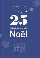 Couverture du livre « 25 poèmes choisis pour Noël » de Thierry Catalano aux éditions Elina Sofedis
