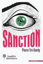 Couverture du livre « Sanction » de Pierre Tre-Hardy aux éditions Souffles Litteraires